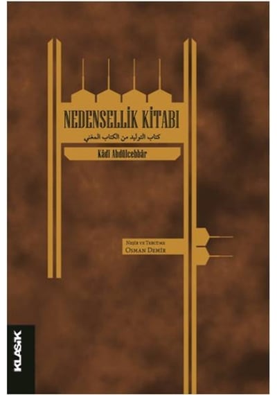 Nedensellik Kitabı  - Kadı Abdülcebbar  - Klasik Yayınları