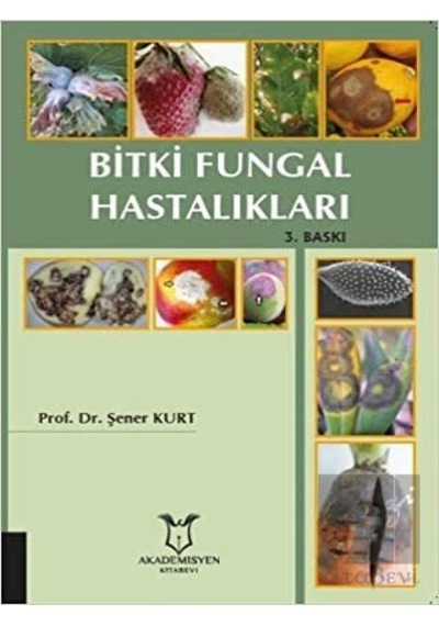 Bitki Fungal Hastalıkları - Kerem Acar - Akademisyen Kitabevi