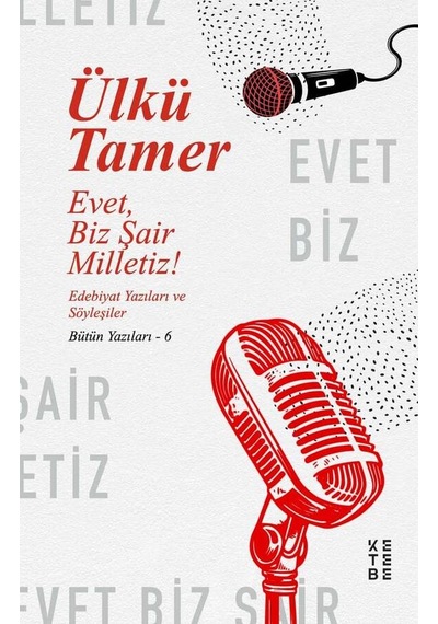 Ketebe Evet, Biz Şair Milletiz
