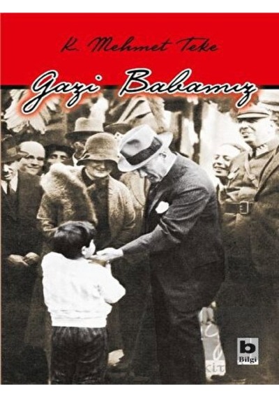 Gazi Babamız -  Bilgi Yayınevi