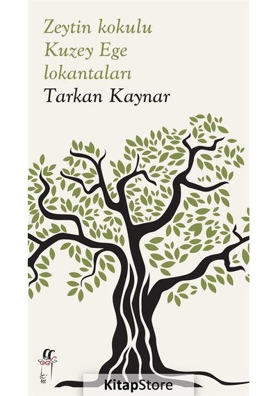 Zeytin Kokulu Kuzey Ege Lokantaları - Tarkan Kaynar - Oğlak Yayıncılık