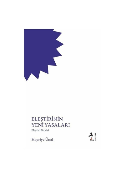 Eleştirinin Yeni Yasaları / Hayriye Ünal