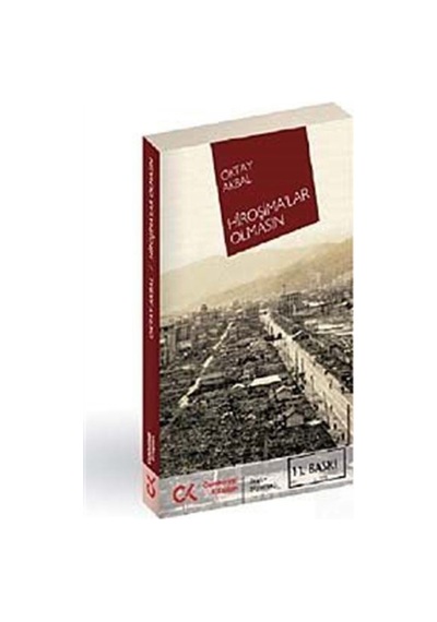 Hiroşimalar Olmasın - Oktay Akbal - Cumhuriyet Kitapları