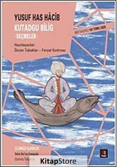 Kutadgu Bilig - Seçmeler / Yusuf Has Hacip N11.12016