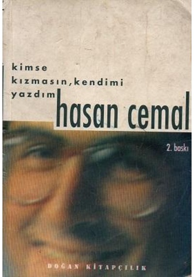 Kimse Kızmasın Kendimi Yazdım