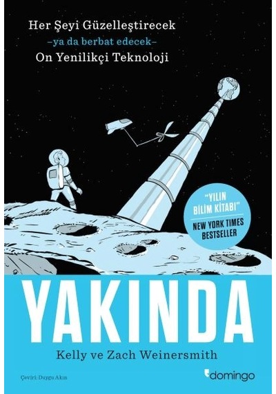 Yakında - Her Şeyi Güzelleştirecek Ya Da Berbat Edecek On Yenilikçi Teknoloji
