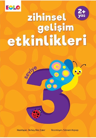 2+ Yaş Zihinsel Gelişim Etkinlikleri - Seviye 3 - Eolo Yayınları
