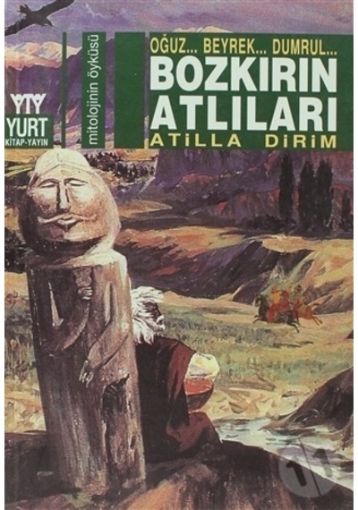 Bozkırın Atlıları - Atilla Dirim - Yurt Kitap Yayın