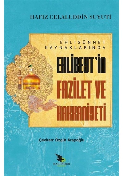 Ehli Sünnet Kaynaklarında Ehlibeyt'in Fazilet Ve Hakkaniyeti /...