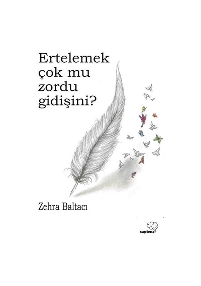 Ertelemek Çok Mu Zordu Gidişini / Zehra Baltacı