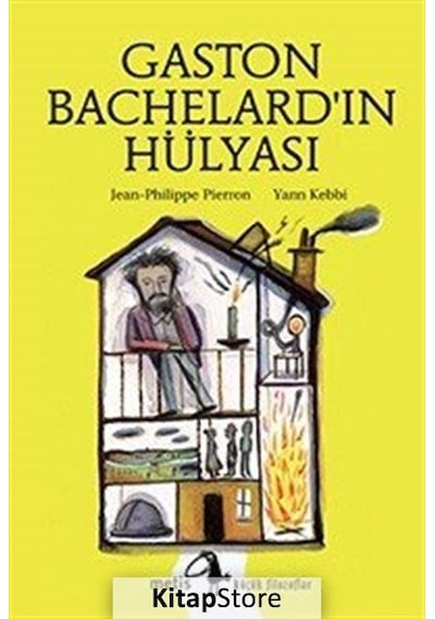 Gaston Bachelard'In Hülyası / Jean-Philippe  Pierron