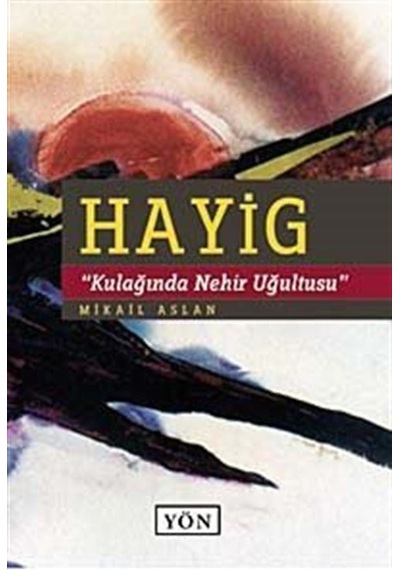 Hayig - Kulağında Nehir Uğultusu - Mikail Aslan - Yön Yayıncılık