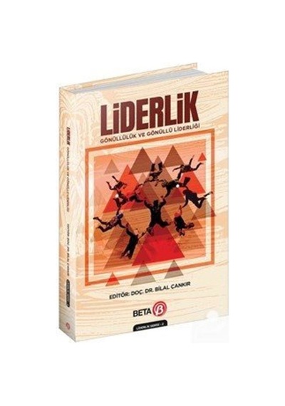 Liderlik: Gönüllülük ve Gönüllü Liderliği - Beta Yayınları