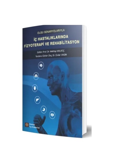 Olgu Senaryolarıyla Iç Hastalıklarında Fizyoterapi Ve Rehabilitas