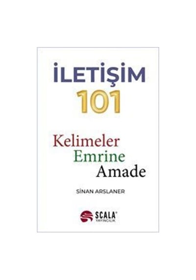 İletişim 101 - Sinan Arslaner - Scala Yayıncılık
