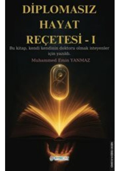 Diplomasız Hayat Reçetesi 1 / Muhammed Emin Yanmaz
