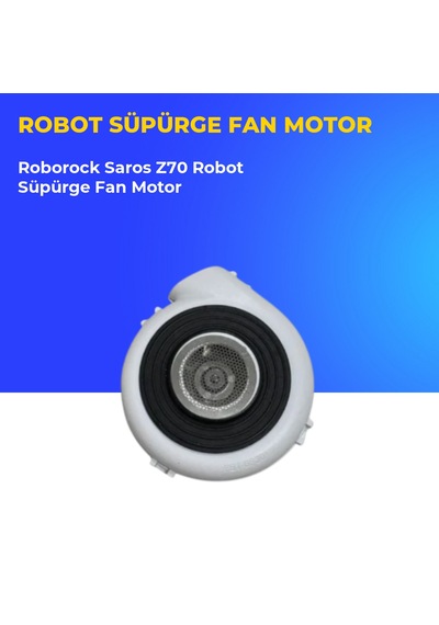 Roborock Saros Z70 Robot Süpürge Fan Motor