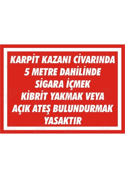 Karpit Kazanı 5 Metre Dahilinde Açık Ateş Bulundurmak Yasaktır