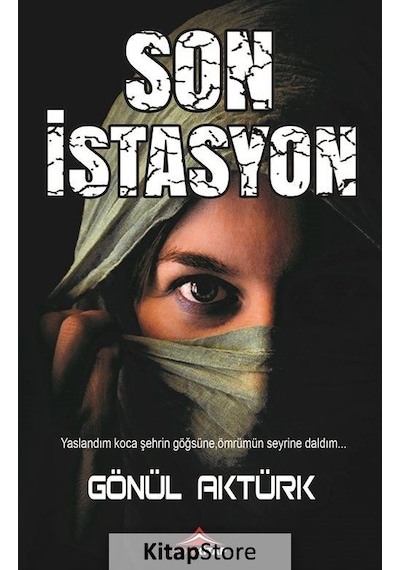Son İstasyon - Gönül Aktürk - Son Kitap