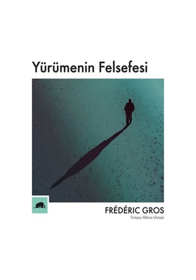 Yürümenin Felsefesi - Frederic GrosKitap