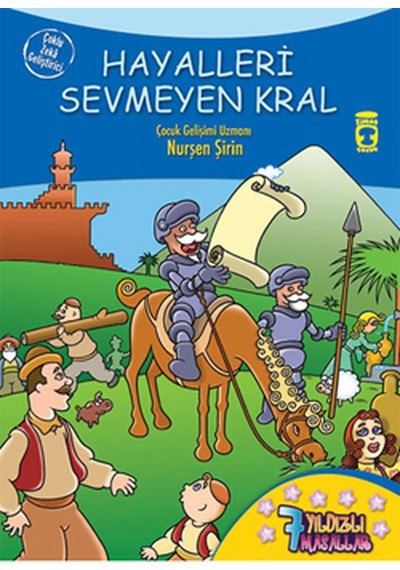 7 Yıldızlı Masallar - Hayalleri Sevmeyen Kral - Nurşen Şirin - Timaş Çocuk