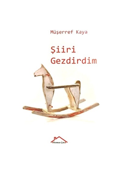 Şiiri Gezdirdim - Müşerref Kaya - Kırmızı Çatı