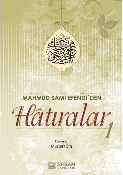 Mahmud Sami Efendi'den Hatıralar - 1 / Mustafa Eriş 9789944830980