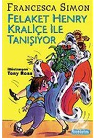 Felaket Henry Kraliçe ile Tanışıyor - Francesca Simon - İletişim Yayınları