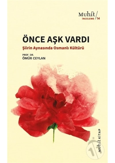 Önce Aşk Vardı - Ömür Ceylan - Muhit Kitap