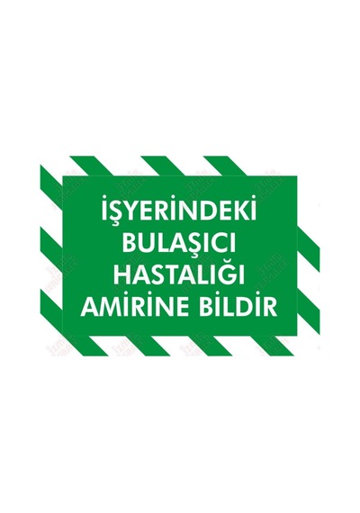Işyerindeki Bulaşıcı Hastalığı Amirine Bildir Levhası