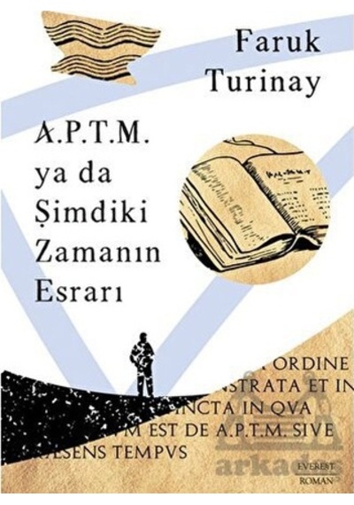 A.P.T.M. ya da Şimdiki Zamanın Esrarı - Faruk Turinay - Everest Yayınları