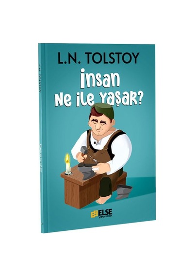 İnsan Ne İle Yaşar - Lev Nikolayeviç Tolstoy - Else Yayıncılık