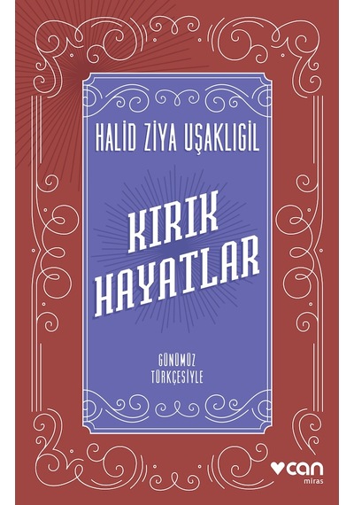 Kırık Hayatlar (Günümüz Türkçesiyle) - Halit Ziya Usakligil -  Can Yayınları