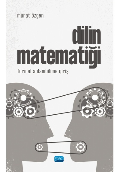 Dilin Matematiği-Formal Anlambilime Giriş  - Murat Özgen  - Nobel Akademik Yayıncılık