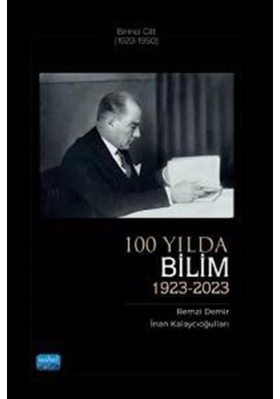100 Yılda Bilim 1923-2023 Birinci Cilt 1923-1950 / Remzi D...