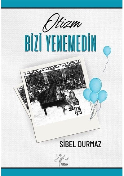 Otizm Bizi Yenemedin / Sibel Durmaz