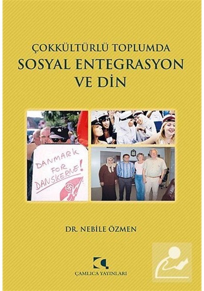 Çokkültürlü Toplumda Sosyal Entegrasyon ve Din / Nebile Özmen