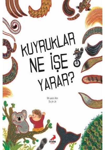 Kuyruklar Ne İşe Yarar? - Mi-Yeon Ahn - Erdem Çocuk