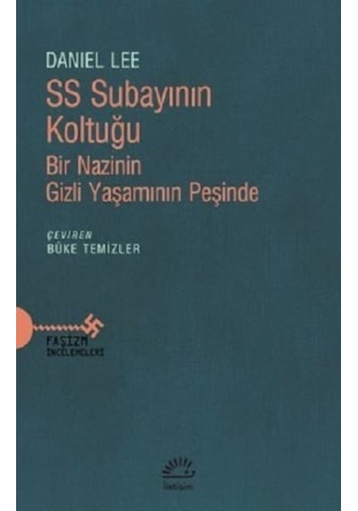 SS Subayının Koltuğu  - Bir Nazinin Gizli Yaşamının Peşinde  - Daniel Lee  - İletişim Yayınları