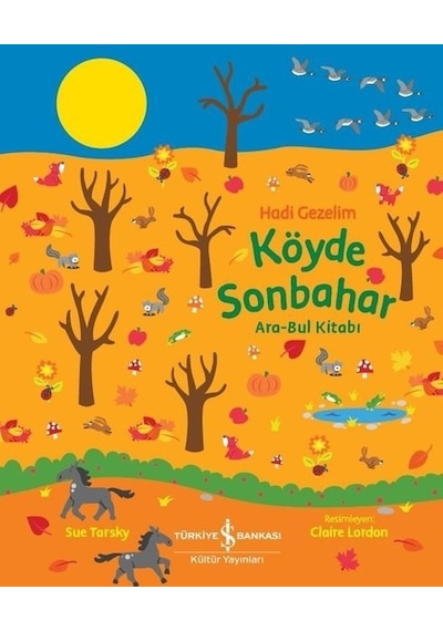 Hadi Gezelim - Köyde Sonbahar - Ara Bul Kitabı - Sue Tarsky - İş Bankası Kültür Yayınları