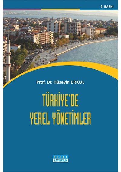 Türkiye'de Yerel Yönetimler - Hüseyin Erkul - Detay Yayıncılık