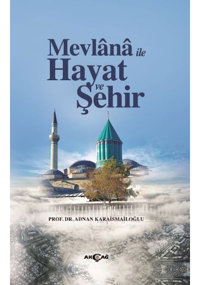 Mevlana İle Hayat Ve Şehir