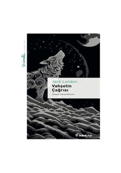 Vahşetin Çağrısı - Livaneli Kitaplığı - Jack London - İnkılap Kitabevi