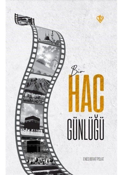 Bir Hac Günlüğü - Enes Berat Polat - Türkiye Diyanet Vakfı Yayınları
