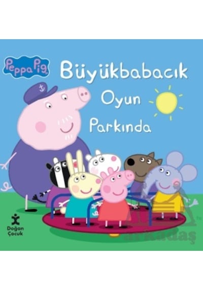 Peppa Pig Büyük Babacık Oyun Parkında