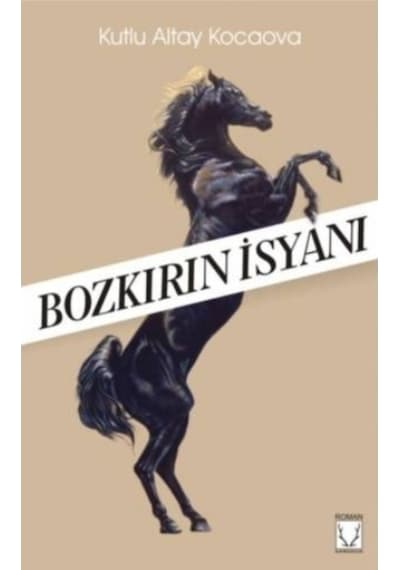Bozkırın İsyanı - Kutlu Altay Kocaova - Karakum