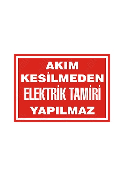 Akım Kesilmeden Elektik Tamiri Yapılmaz Levhası