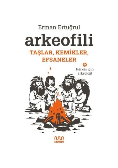Arkeofili: Taşlar, Kemikler, Efsaneler - Ccgx-884640
