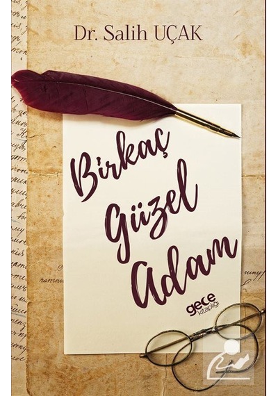 Birkaç Güzel Adam - Salih Uçak - Gece Kitaplığı