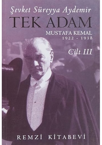 Tek Adam Cilt 3 Büyük Boy : Mustafa Kemal 1922 - 1938 + Marifetname 1-2 Ciltli - Kutulu Set